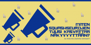 Read more about the article Pienestä pumpusta paljon ääntä – Miten squashseurojen tulisi kasvattaa näkyvyyttään?